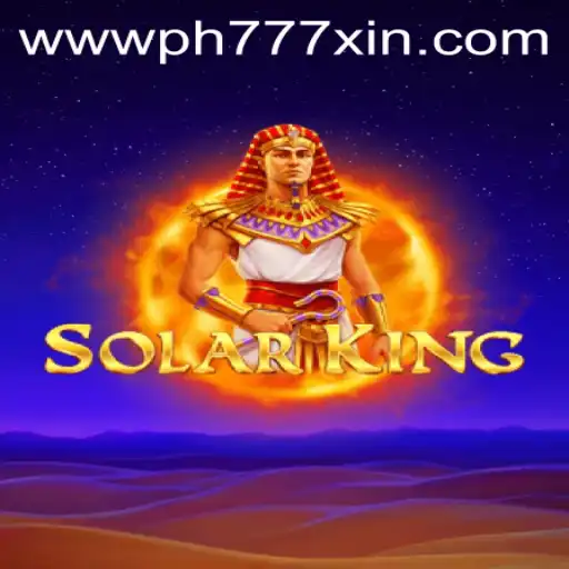 Exploring SolarKing: A New Era of Gaming with ph777 xin