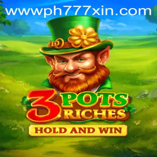 Discover the Exciting World of 3potsRiches and ph777 xin